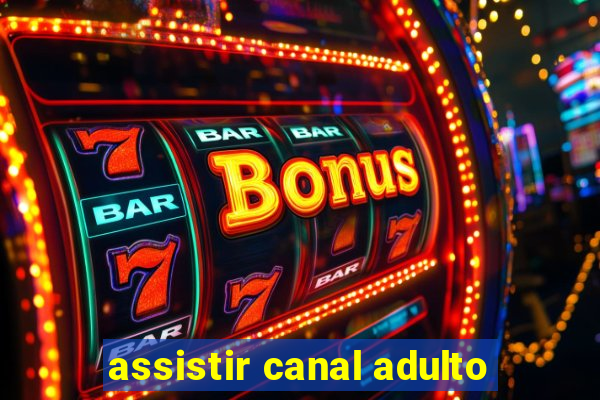 assistir canal adulto