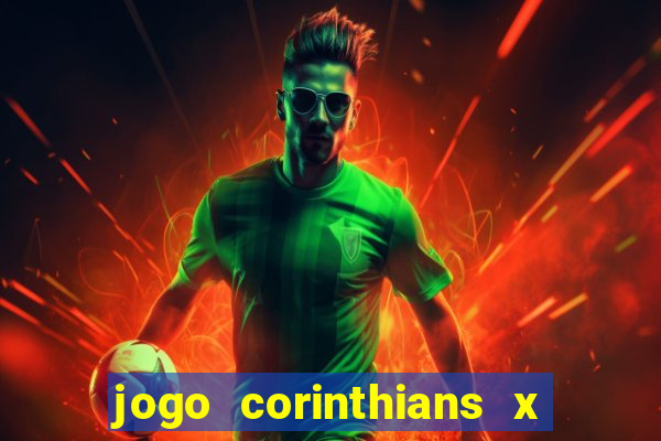 jogo corinthians x fortaleza ao vivo gratis