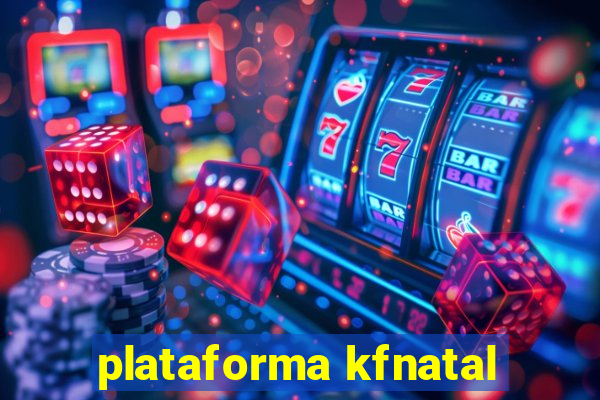 plataforma kfnatal