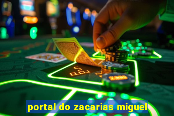 portal do zacarias miguel