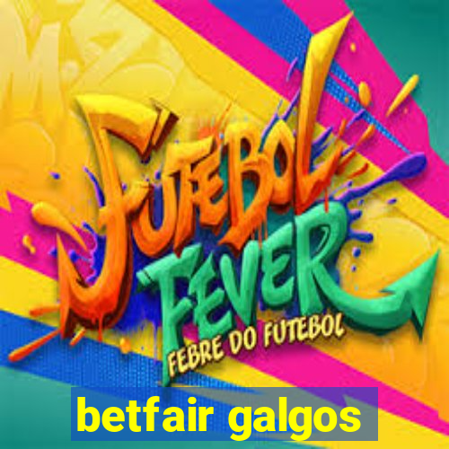 betfair galgos