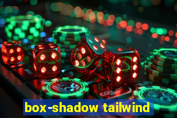 box-shadow tailwind