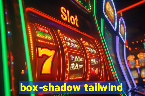 box-shadow tailwind