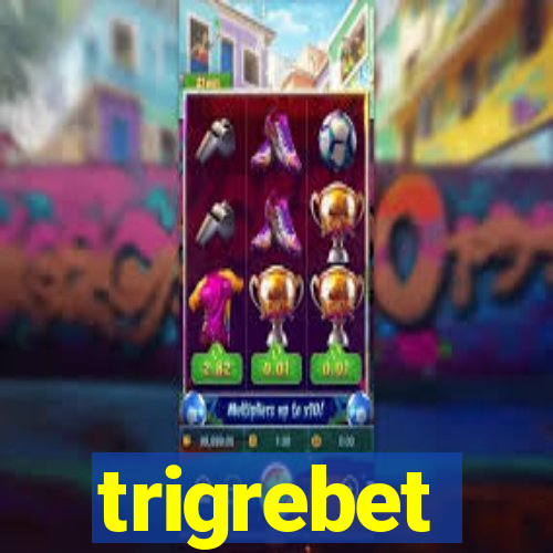 trigrebet