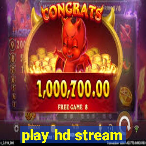 play hd stream