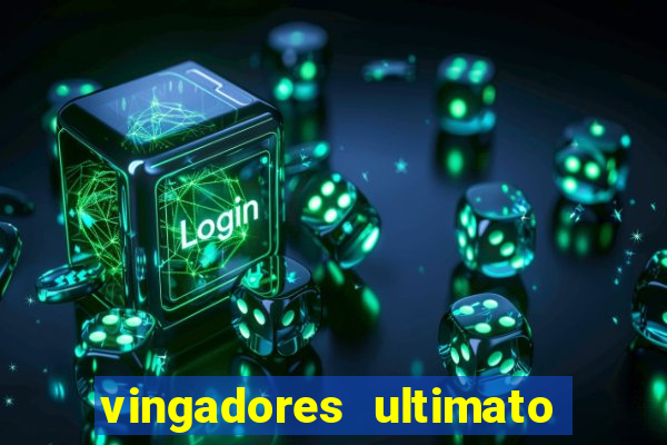 vingadores ultimato filme completo dublado