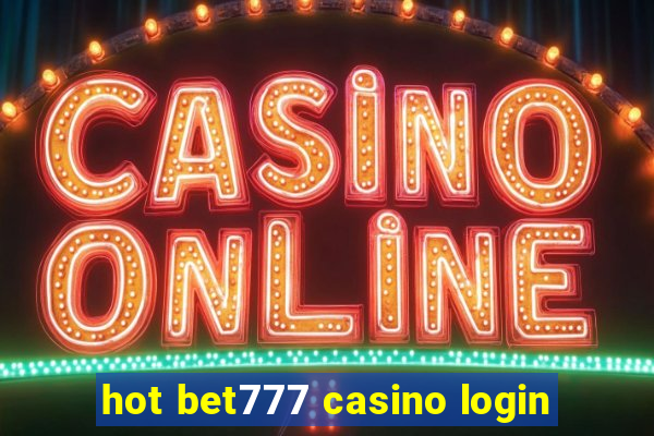 hot bet777 casino login