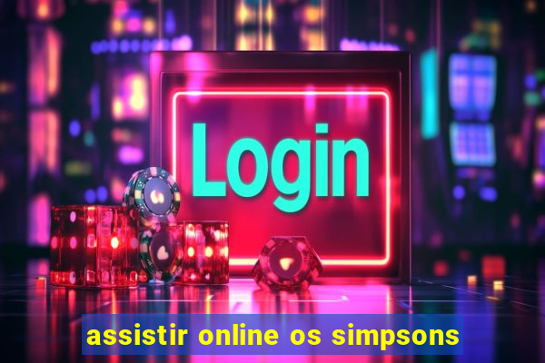 assistir online os simpsons