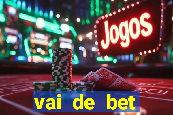 vai de bet plataforma gusttavo lima