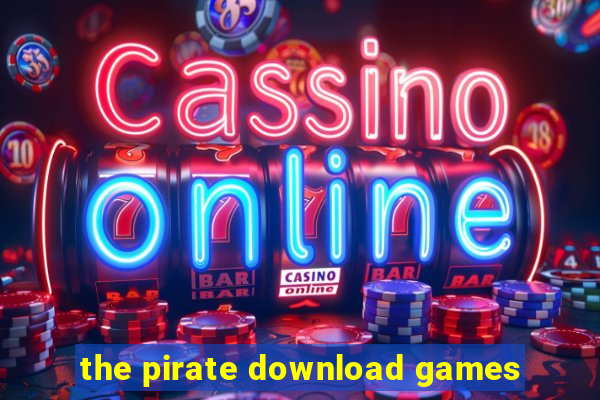 the pirate download games