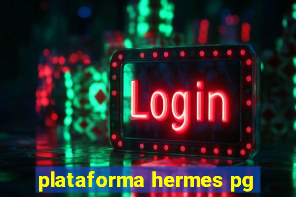 plataforma hermes pg