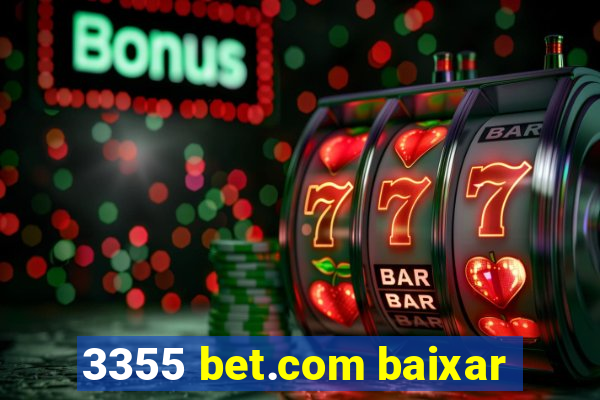 3355 bet.com baixar