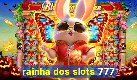 rainha dos slots 777