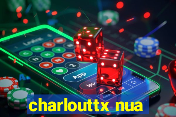 charlouttx nua