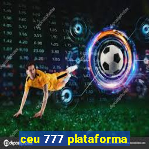 ceu 777 plataforma