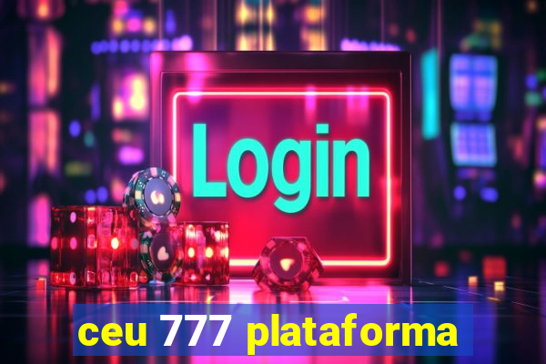 ceu 777 plataforma