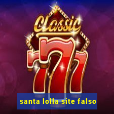 santa lolla site falso