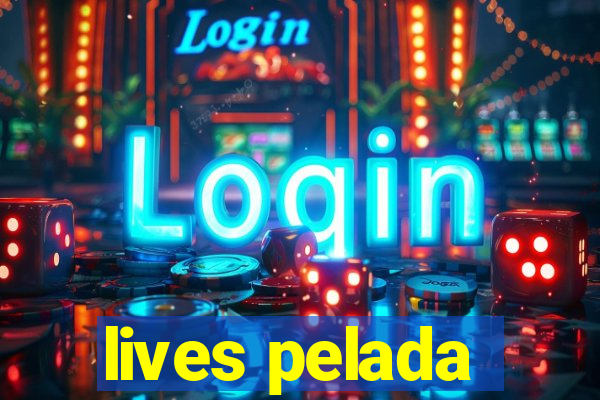 lives pelada