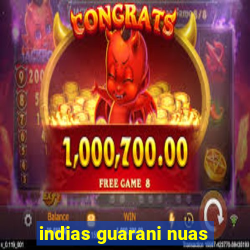 indias guarani nuas