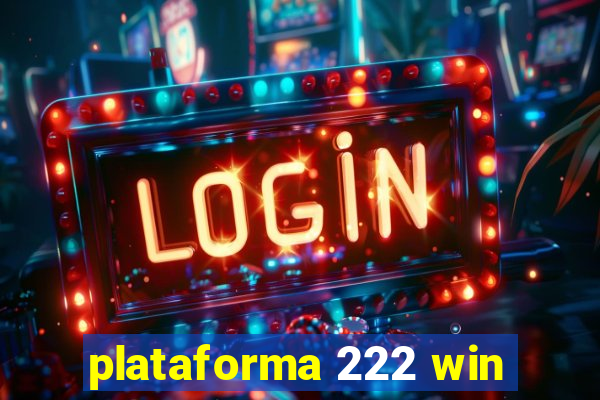 plataforma 222 win