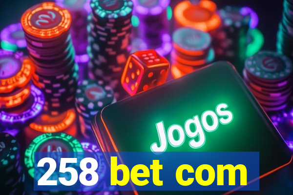 258 bet com