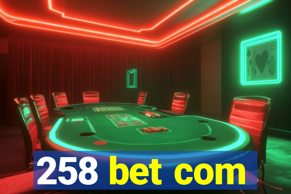 258 bet com