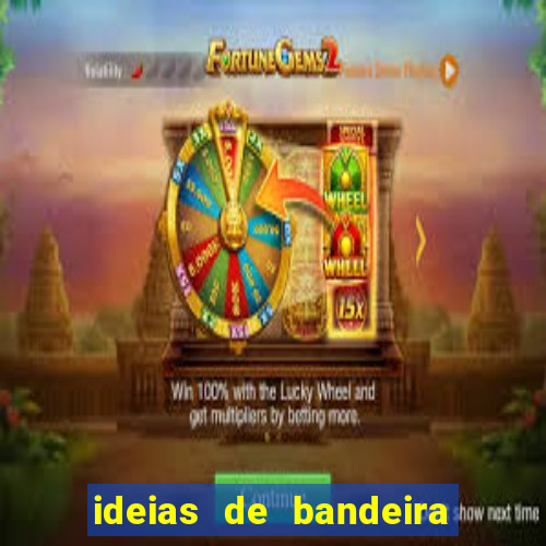 ideias de bandeira para interclasse