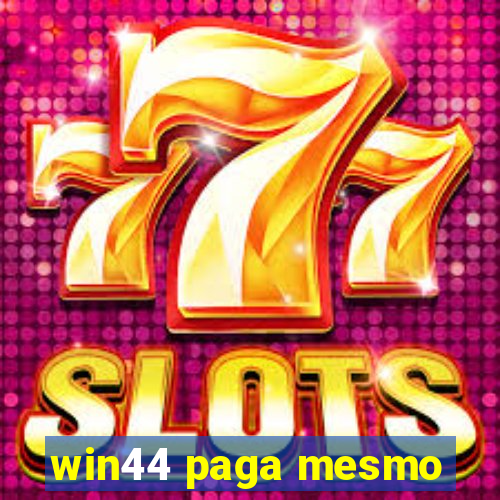 win44 paga mesmo