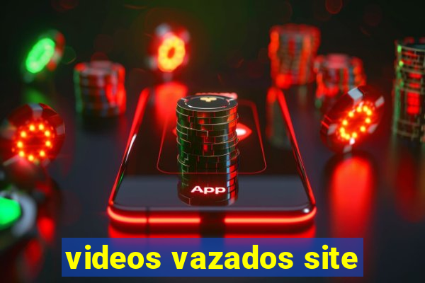 videos vazados site