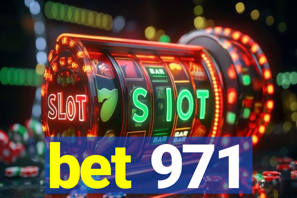 bet 971