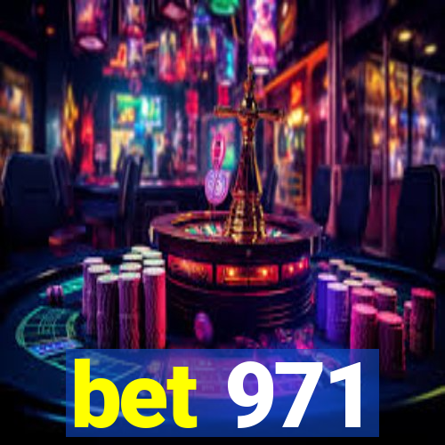 bet 971