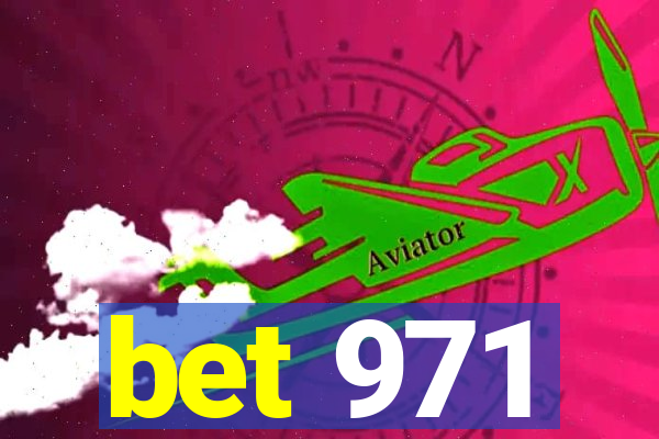 bet 971