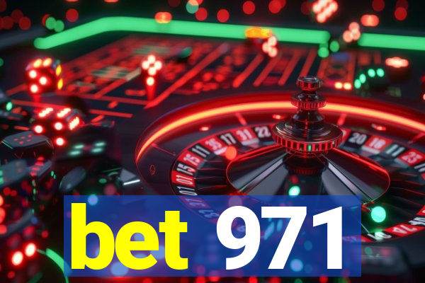 bet 971