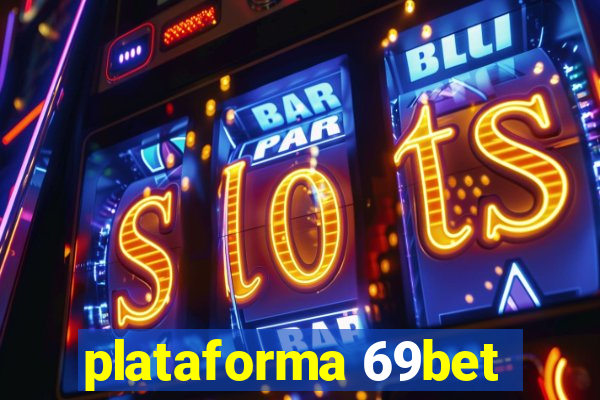 plataforma 69bet