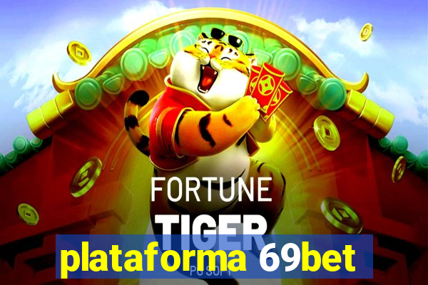 plataforma 69bet