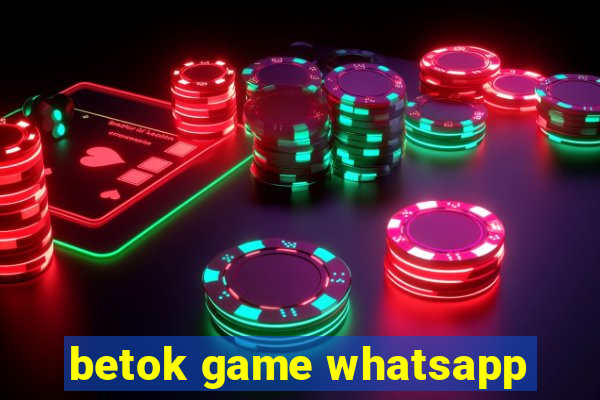 betok game whatsapp