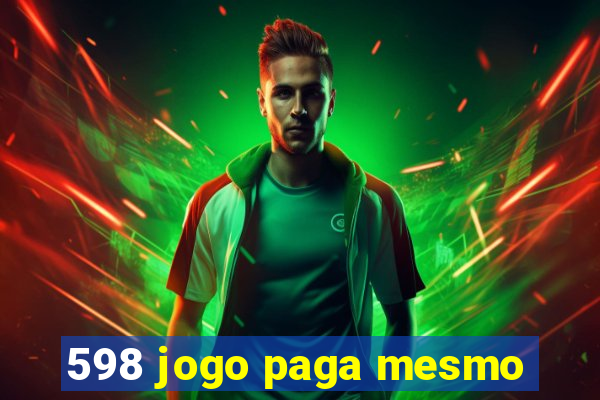 598 jogo paga mesmo