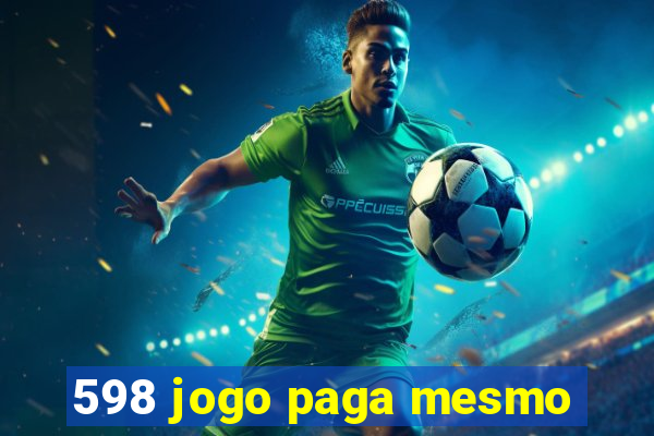 598 jogo paga mesmo