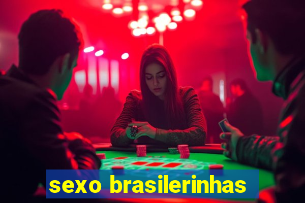 sexo brasilerinhas