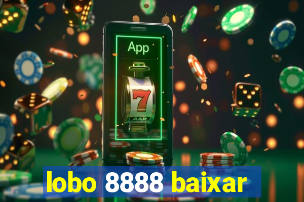 lobo 8888 baixar