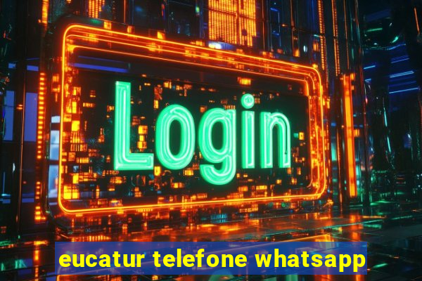 eucatur telefone whatsapp