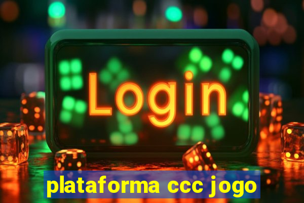 plataforma ccc jogo