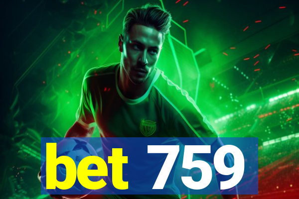 bet 759