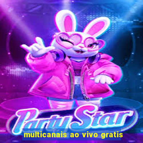 multicanais ao vivo gratis