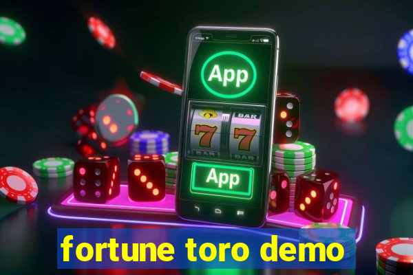 fortune toro demo