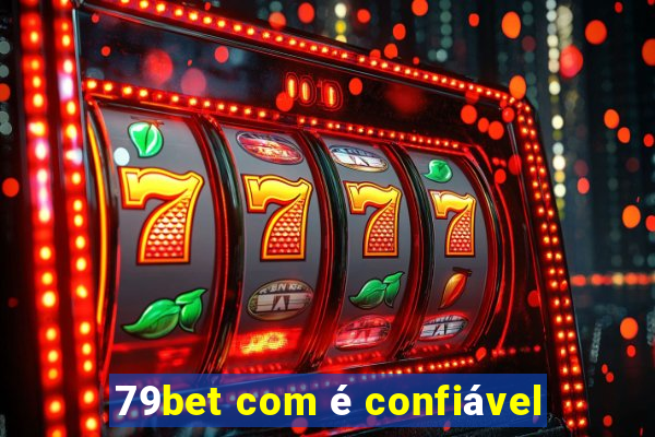 79bet com é confiável