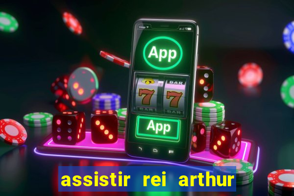 assistir rei arthur 2004 topflix