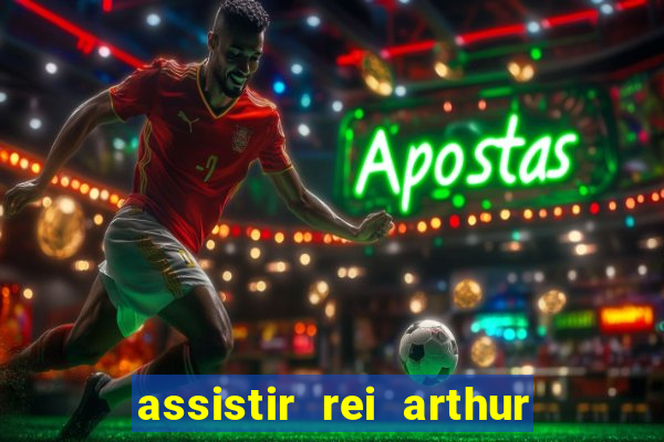 assistir rei arthur 2004 topflix