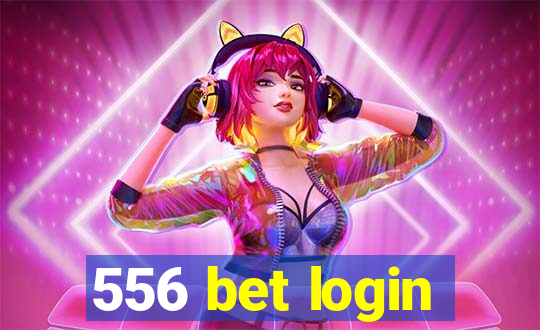 556 bet login