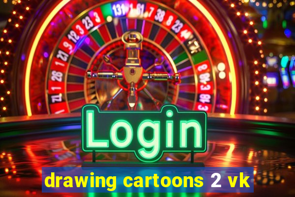 drawing cartoons 2 vk